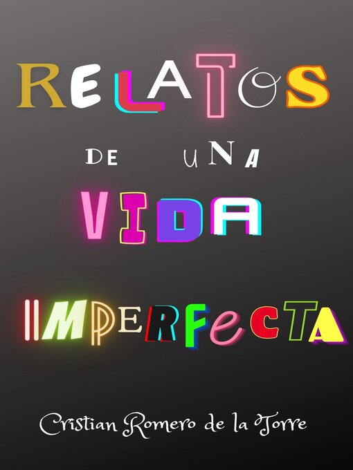 Title details for Relatos de una vida imperfecta. by Cristian Romero de la Torre - Available